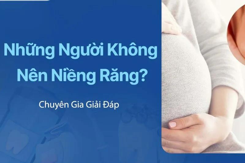Những người không nên niềng răng nếu thuộc 5 trường hợp này